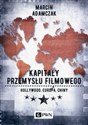 Kapitały przemysłu filmowego Hollywood Europa Chiny 