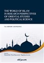 The World of Islam in Research Perspectives of Oriental Studies and Political Science Vol. 1 polish books in canada