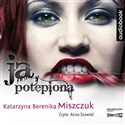 [Audiobook] CD MP3 Ja, potępiona - Katarzyna Berenika Miszczuk