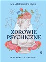 Zdrowie psychiczne Instrukcja obsługi  - Aleksandra Pięta  