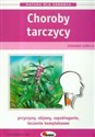 Choroby tarczycy Przyczyny, objawy, zapobieganie, leczenie kompleksowe - Polish Bookstore USA