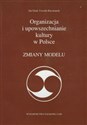 Organizacja i upowszechnianie kultury w Polsce z płytą CD Zmiany modelu polish usa