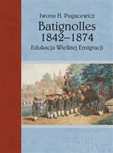 Batignolles 1842-1874 Edukacja Wielkiej Emigracji Bookshop
