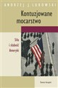 Kontuzjowane mocarstwo Siła i słabość Ameryki to buy in USA
