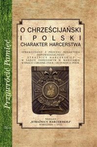 O chrześcijańskiej i polski charakter harcerstwa Sprawozdanie z procesu redaktora odpowiedzialnego - "Strażnicy harcerskiej"  
