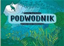 Podwodnik Szkicownik odkrywcy podwodnego świata - Aleksandra Mizielińksa, Daniel Mizieliński