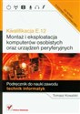 Kwalifikacja E.12 Montaż i eksploatacja komputerów osobistych oraz urządzeń peryferyjnych Podręcznik do nauki zawodu technik informatyk to buy in Canada