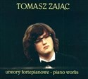 Utwory Fortepianowe. Piano Works. Tomasz Zając CD bookstore