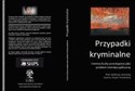 Przypadki kryminalne Ciemna liczba przestępstw jako problem interdyscyplinarny pl online bookstore