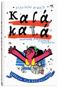 Kala, kala Grecja dla dociekliwych Polish Books Canada