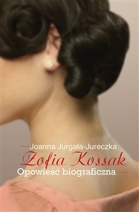 Zofia Kossak Opowieść biograficzna - Polish Bookstore USA