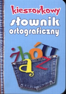 Kieszonkowy słownik ortograficzny z zasadami pisowni i interpunkcji - Polish Bookstore USA