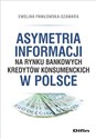 Asymetria informacji na rynku bankowych kredytów konsumenckich w Polsce Polish bookstore