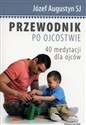 Przewodnik po ojcostwie 40 medytacji dla ojców Polish Books Canada