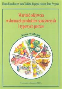 Wartość odżywcza wybranych produktów spożywczych i typowych potraw 