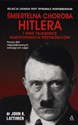 Śmiertelna choroba Hitlera i inne tajemnice nazistowskich przywódców 