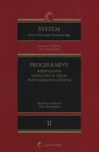 System Prawa Karnego Procesowego Tom 2 Proces karny rozwiązania modelowe w ujęciu prawnoporówna  