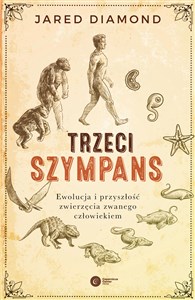 Trzeci szympans Ewolucja i przyszłość zwierzęcia zwanego człowiekiem  