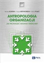 Antropologia organizacji Jak prowadzić badania terenowe? Polish Books Canada