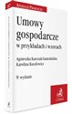 Umowy gospodarcze w przykładach i wzorach   