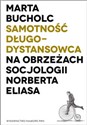 Samotność długodystansowca Na obrzeżach socjologii Norberta Eliasa - Marta Bucholc