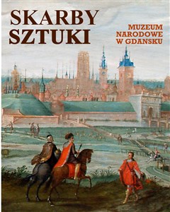 Skarby sztuki Muzeum Narodowe w Gdańsku - Polish Bookstore USA