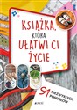 Książka która ułatwi ci życie 91 niezwykłych pomysłów - Letizia Cafasso, Sandro Russo