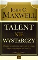 Talent nie wystarczy  