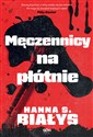 Męczennicy na płótnie  - Hanna Szczukowska-Białys