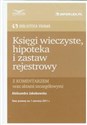 Księgi wieczyste hipoteka i zastaw rejestrowy z komentarzem oraz aktami szczegółowymi bookstore