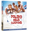 Polska moja ojczyzna Encyklopedia dla całej rodziny Polish bookstore