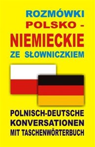 Rozmówki polsko niemieckie ze słowniczkiem Polnisch-Deutsche Konversationen mit Taschenwörterbuch in polish