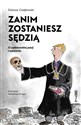 Zanim zostaniesz sędzią O sędziowskiej pasji i sumieniu - Dariusz Czajkowski