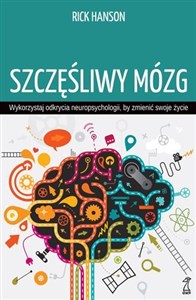 Szczęśliwy mózg Wykorzystaj odkrycia neuropsychologii, by zmienić swoje życie chicago polish bookstore