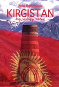 Kirgistan Kraj pachnący chlebem - Polish Bookstore USA