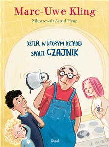 Dzień, w którym dziadek spalił czajnik Polish Books Canada