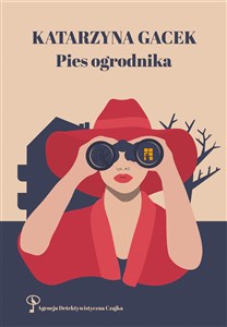 Pies ogrodnika Agencja Detektywistyczna CZAJKA bookstore