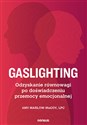 Gaslighting Odzyskanie równowagi po doświadczeniu przemocy emocjonalnej Polish bookstore