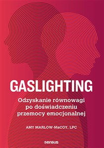 Gaslighting Odzyskanie równowagi po doświadczeniu przemocy emocjonalnej Polish bookstore