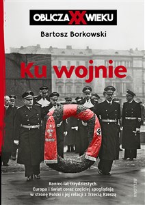 Ku wojnie Oblicza XX wieku polish books in canada