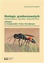 Ekologia grzebaczowatych (Hymenoptera, Apoidea, Spheciformes) odłogów w Kampinowskim Parku Narodowym Polish Books Canada