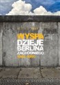 Wyspa Dzieje Berlina Zachodniego 1948-1990 polish usa