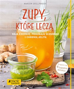 Zupy, które leczą dają energię, pomagają schudnąć i chronią jelita Poradnik zdrowie pl online bookstore