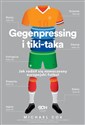 Gegenpressing i tiki-taka Jak rodził się nowoczesny europejski futbol  