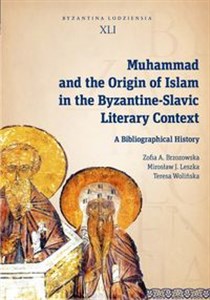 Muhammad and the Origin of Islam in the Byzantine-Slavic Literary Context A Bibliographical History Polish Books Canada
