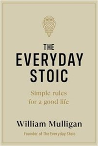 The Everyday Stoic Simple Rules for a Good Life 