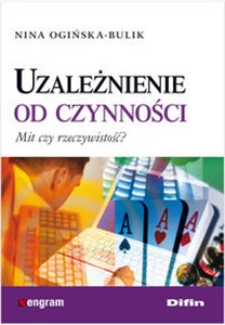 Uzależnienie od czynności Mit czy rzeczywistość? pl online bookstore