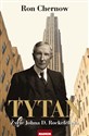 Tytan Życie Johna D. Rockefellera books in polish