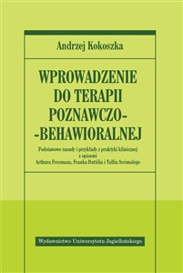 Wprowadzenie do terapii poznawczo-behawioralnej Podstawowe zasady i przykłady z praktyki klinicznej z opisami Arthura Freemana, Franka Dattilia i Tullia Scrim polish books in canada