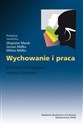 Wychowanie i praca. W trosce o integralny rozwój.. buy polish books in Usa